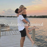 Soulmate - 1 Hour Subliminal